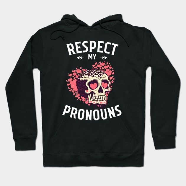 Respect my Pronouns, skull with pink hearts Hoodie by Artisan